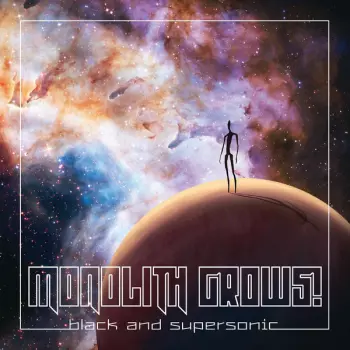 Monolith Grows!: Black And Supersonic
