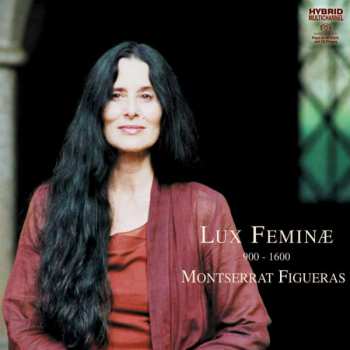 Album Montserrat Figueras: Lux Feminæ (900-1600)