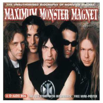 CD Monster Magnet: Maximum Monster Magnet (The Unauthorised Biography Of Monster Magnet) 397926