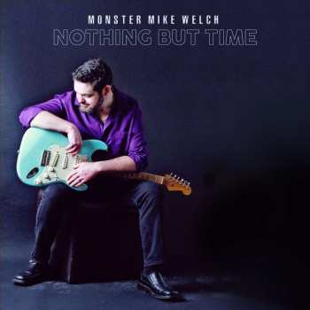 CD Monster Mike Welch: Nothing But Time 478452