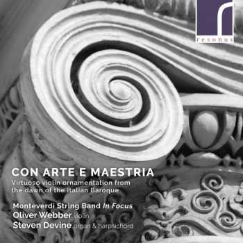 Album Monteverdi String Band: Con Arte E Maestria - Vrituoso Violin Ornamentation From The Dawn Of The Italian Baroque