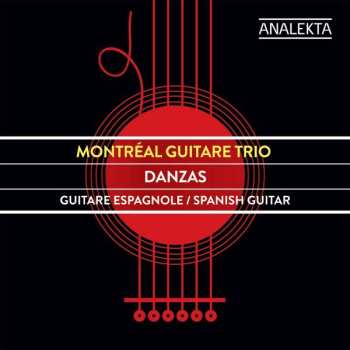 Album Montreal Guitar Trio: Danzas Guitare Espagnole / Spanish Guitar