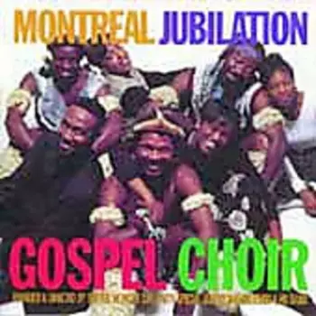 Montreal Jubilation Gospel Choir: Jubilation VII Hamba Ekhaya (Goin' Home)