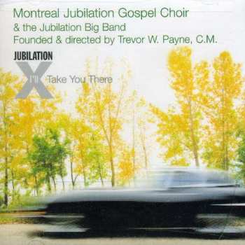 Album Montreal Jubilation Gospel Choir: Jubilation X - I'll Take You There