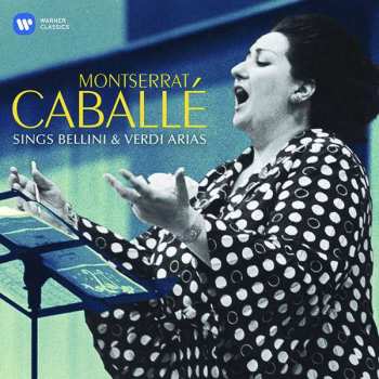 Album Montserrat Caballé: Sings Bellini & Verdi Arias