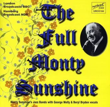 Monty Sunshine's Jazz Band: The Full Monty Sunshine: London Broadcasts Bbc & Hamburg Broadcasts Ndr