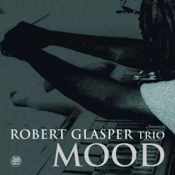 Robert Glasper Trio: Mood