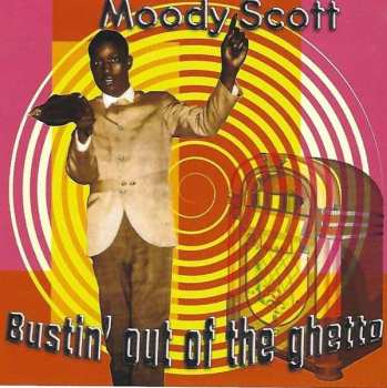 Album Moody Scott: Bustin' Out Of The Ghetto