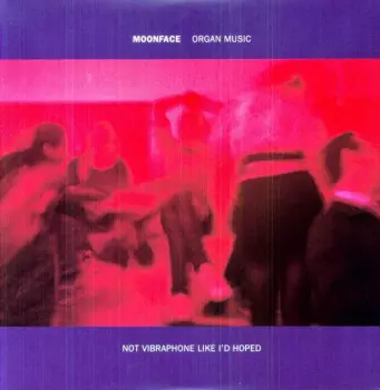 Moonface: Organ Music Not Vibraphone Like I'd Hoped