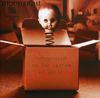 Album Moonlight: Integrated In The System Of Guilt