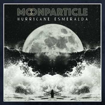 Album Moonparticle: Hurricane Esmeralda