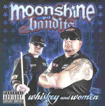 Album Moonshine Bandits: Whiskey And Women