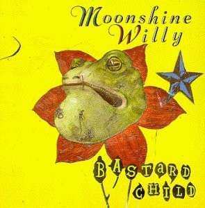 Album Moonshine Willy: Bastard Child