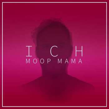 Album Moop Mama: Ich