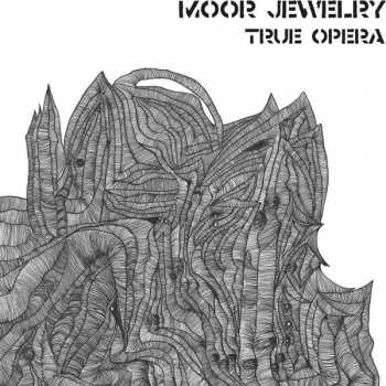 Album Moor Jewelry: True Opera