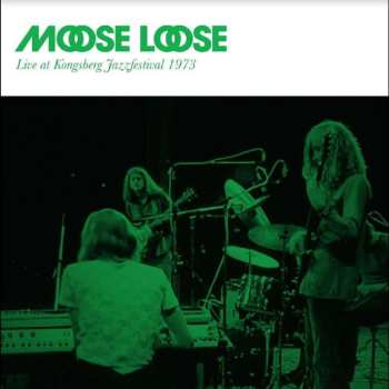 2LP Moose Loose: Live At Kongsberg Jazzfestival 1973