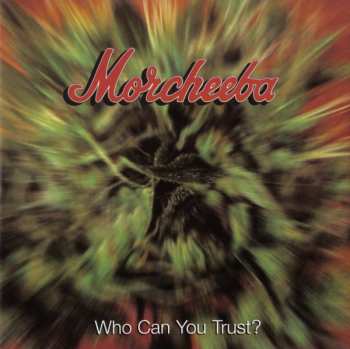Album Morcheeba: Who Can You Trust?