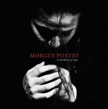 Morgue Poetry: In The Absence Of Light