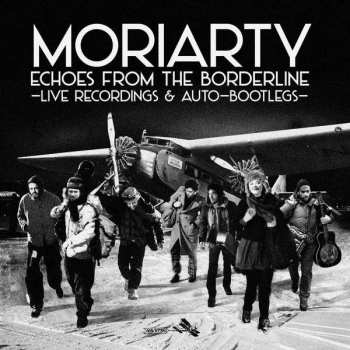 Album MoriArty: Echoes From The Borderline - Live Recordings & Auto-Bootlegs