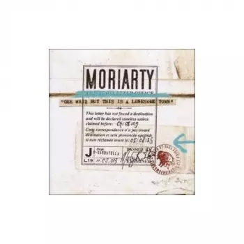 MoriArty: "Gee Whiz But This Is A Lonesome Town"