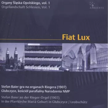 Orgellandschaft Schlesien Vol.1 - Fiat Lux