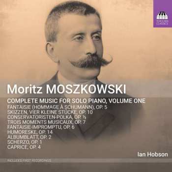 Album Moritz Moszkowski: Complete Music For Solo Piano, Volume One