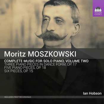 Album Moritz Moszkowski: Complete Music For Solo Piano, Volume Two