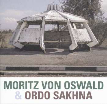 Album Moritz von Oswald: Moritz Von Oswald & Ordo Sakhna