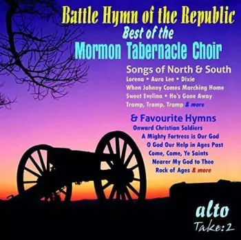 Mormon Tabernacle Choir: Battle Hymn Of The Republic: Best Of The Mormon Tabernacle Choir