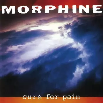 Album Morphine: Cure For Pain