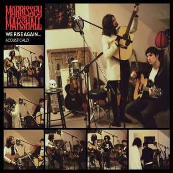 Album Morrissey & Marshall: We Rise Again... Acoustically