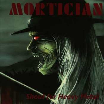 Album Mortician: Shout for Heavy Metal