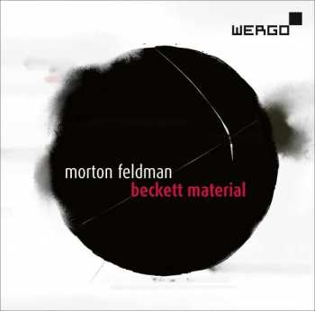 Morton Feldman: Beckett Material