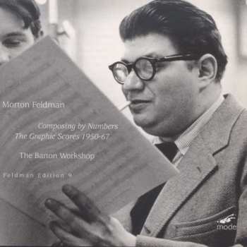 Morton Feldman: Composing By Numbers: The Graphic Scores 1950-67