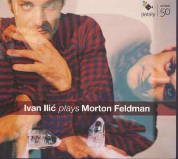 Album Morton Feldman: Ivan Ilic plays Morton Feldman