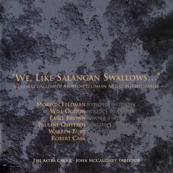 Album Morton Feldman: "We, Like Salangan Swallows..." (A Choral Gallery Of Morton Feldman And Contemporaries)