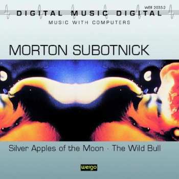 Album Morton Subotnick: Silver Apples Of The Moon · The Wild Bull