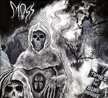 Album Moss: Tombs Of The Blind Drugged