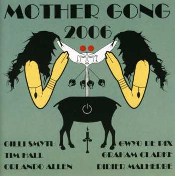 Mother Gong: Mother Gong 2006