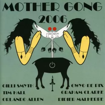 Mother Gong: Mother Gong 2006