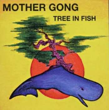 Mother Gong: Tree In Fish