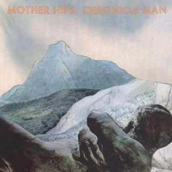 Album The Mother Hips: Chronicle Man
