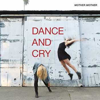 CD Mother Mother: Dance And Cry