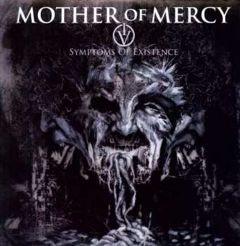Mother Of Mercy: IV: Symptoms Of Existence
