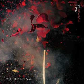Album Mother's Cake: No Rhyme No Reason
