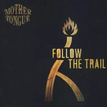 Mother Tongue: Follow The Trail
