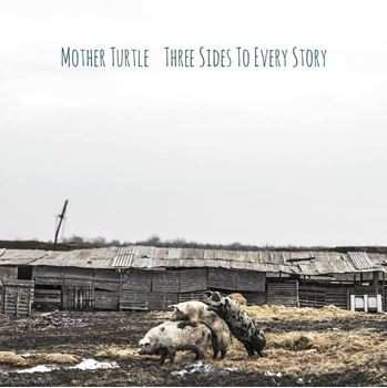 Album Mother Turtle: Three Sides To Every Story