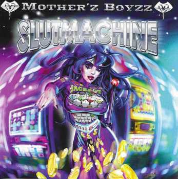 CD Mother'z Boyzz: Slutmachine 512268