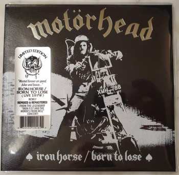 SP Motörhead: Iron Horse / Born To Lose LTD | CLR 266233