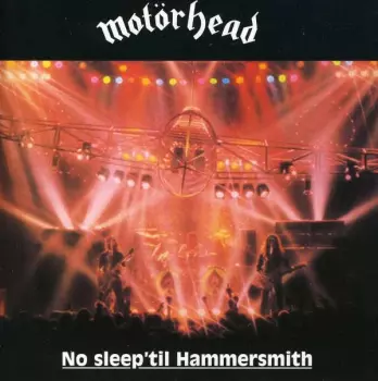 Album Motörhead: No Sleep 'Til Hammersmith